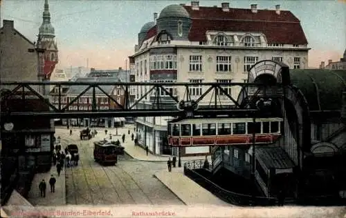 Ak Barmen Elberfeld Wuppertal, Schwebebahn, Rathausbrücke, Straßenbahn