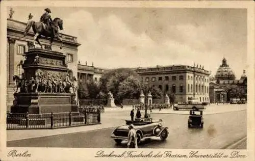 Ak Berlin Mitte, Unter den Linden, Denkmal Friedrich der Große, Universität, Dom