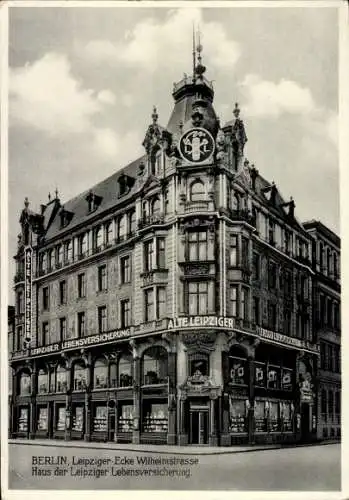 Ak Berlin Mitte, Leipziger Straße Ecke Wilhelmstraße, Haus der Leipziger Lebensversicherung