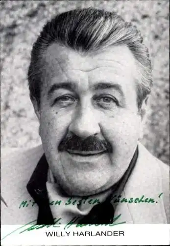 Ak Schauspieler Willy Harlander, Portrait, Autogramm