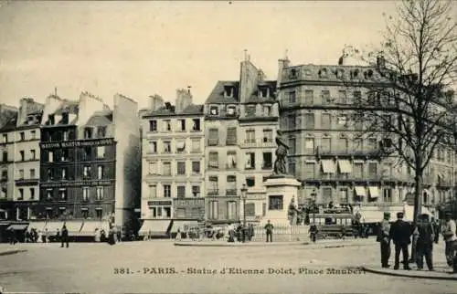 Ak Paris V., Statue von Etienne Dolet, Place Maubert, Maison Martin