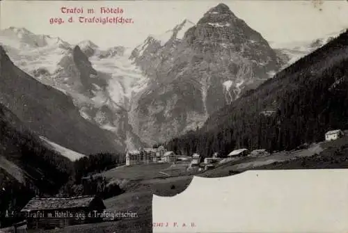 Ak Trafoi Stilfs Stelvio Südtirol, Trafoi mit Hotels gegen den Trafoigletscher