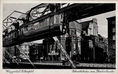 Ak Elberfeld Wuppertal, Schwebebahn am Thaliatheater