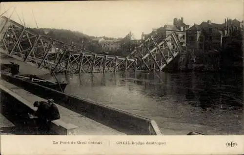 Ak Creil Oise, Die Creil-Brücke zerstört