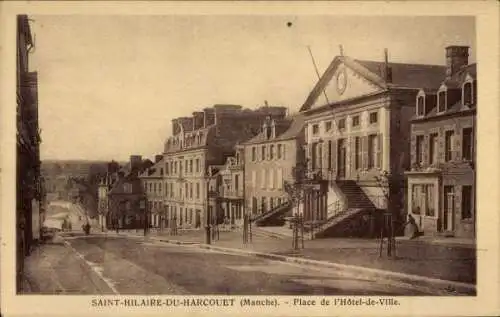 Ak Saint Hilaire du Harcouet Manche, Place de Hôtel de Ville