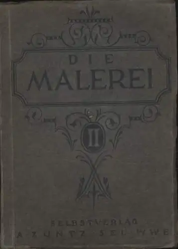 Die Malerei II, Von Menzel bis zur Gegenwart, Sammelbilderalbum Zuntz Kaffee, Berlin 1929