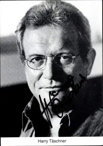 Ak Schauspieler Harry Täschner, Portrait, Autogramm
