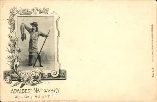 Ak Schauspieler Adalbert Matkowsky als König Heinrich