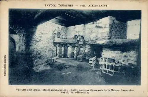 Ak Aix les Bains Savoie, Römische Bäder, Sous-sols de la Maison Lamartine, Rue du Bain-Henri-IV