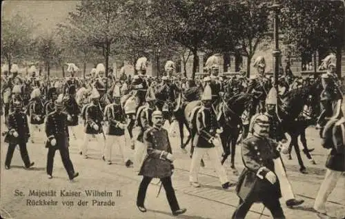 Ak Kaiser Wilhelm II., Rückkehr von der Parade