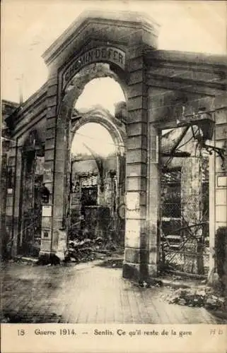 Ak Senlis Oise, Guerre 1914, Ce qu'il reste de la gare