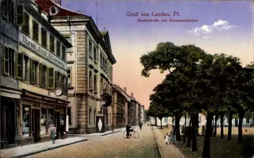 Ak Landau in der Pfalz in Rheinland Pfalz, Blick in Marktstraße mit Kommandantur