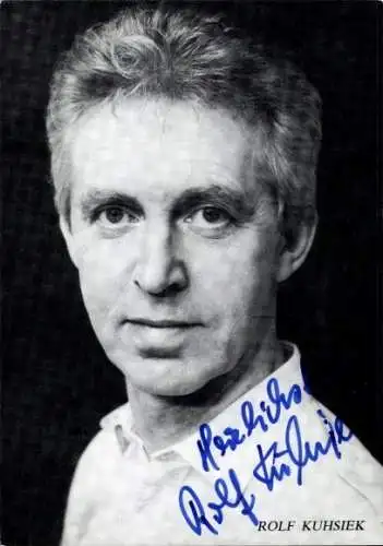 Ak Schauspieler Rolf Kuhsiek, Portrait, Autogramm