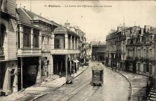 Ak Poitiers Vienne, La Cercle des Officiers, Rue Carnot, Straßenbahn