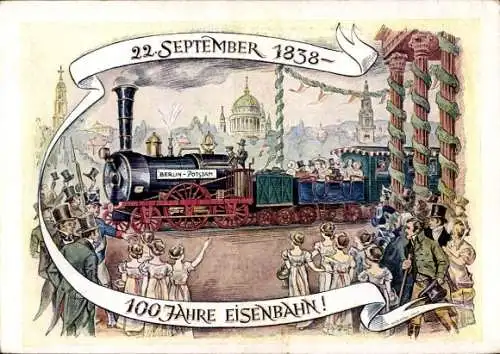 Künstler Ak 100 Jahre Eisenbahn, 22. September 1838, Berlin Potsdam