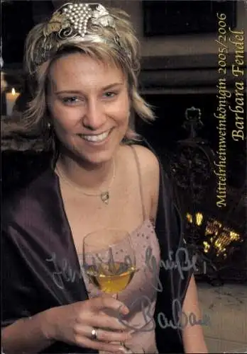 Ak Schauspielerin Barbara Fendel, Portrait, Autogramm, Mittelrheinweinkönigin 2005/2006
