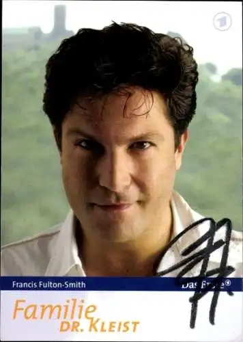 Ak Schauspieler Francis Fulton-Smith, Portrait, Autogramm, Serie Familie Dr. Kleist, ARD