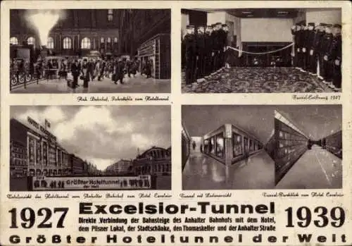 Ak Berlin Kreuzberg, Excelsior Hotel, Tunnel, Eröffnung 1927, Anhalter Bahnhof,  Fußgängertunnel