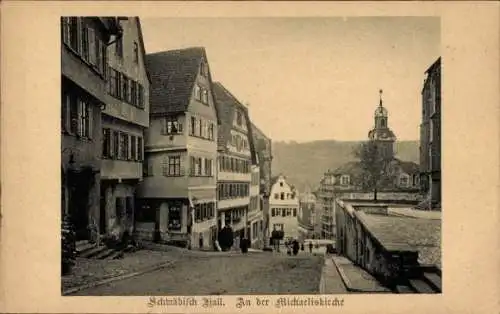 Ak Schwäbisch Hall in Württemberg, Straßenpartie, Michaeliskirche