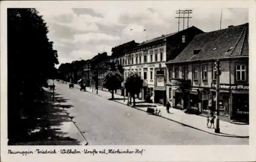 Ak Neuruppin in Brandenburg, Friedrich Wilhelm Straße, Märkischer Hof