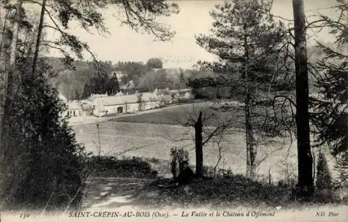 Ak Saint Crépin aux Bois Oise, La Vallee et le Chateau d'Offemont