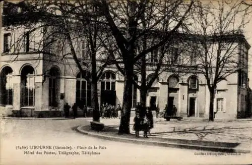 Ak Libourne Gironde, Place de la Paix, Hotel des Postes, Telegraphe, Telephone