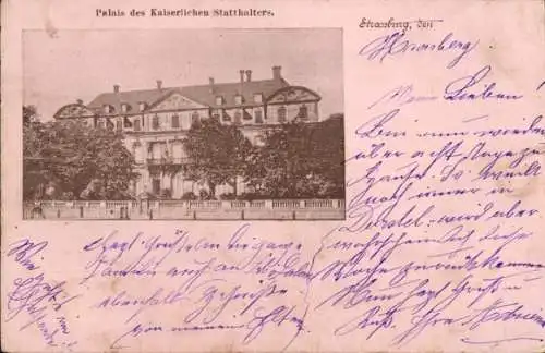 Ak Strasbourg Straßburg Elsass Bas Rhin, Palais des Kaiserlichen Statthalters
