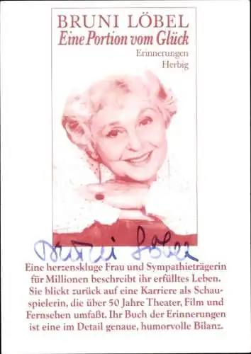 Ak Schauspielerin Bruni Löbel, Portrait, Autogramm, Eine Portion vom Glück