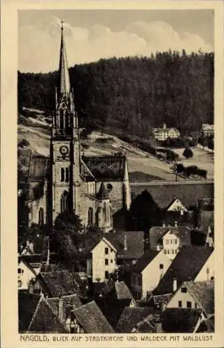 Ak Nagold im Schwarzwald, Stadtkirche, Waldeck, Waldlust