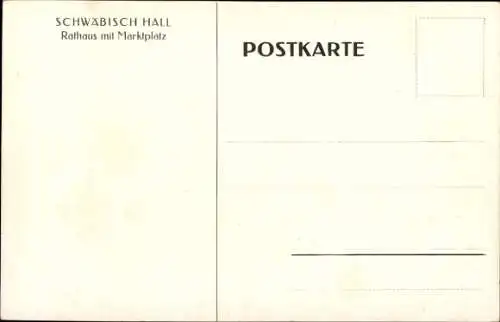 Künstler Ak Schlipf, G., Schwäbisch Hall in Württemberg, Rathaus mit Marktplatz