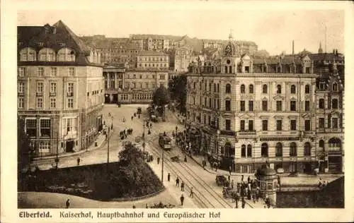 Ak Elberfeld Wuppertal, Kaiserhof, Hauptbahnhof, Europäischer Hof