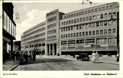 Ak Gelsenkirchen im Ruhrgebiet, Städtische Sparkasse am Neumarkt, Straßenpartie