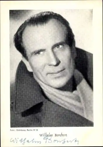 Ak Schauspieler Ernst Wilhelm Borchert, Portrait, Autogramm