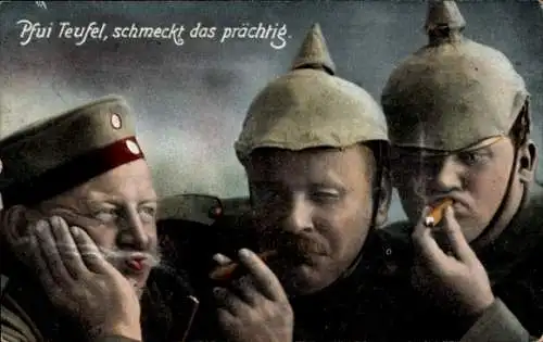 Ak Pfui Teufel, schmeckt das prächtig, Deutsche Soldaten rauchen Zigarren