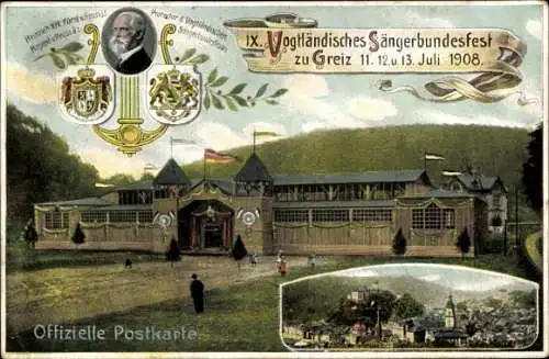 Ak Greiz im Vogtland, IX. Vogtländisches Sängerbundesfest 1908, Festhalle, Heinrich XIV. Reuß j. L.