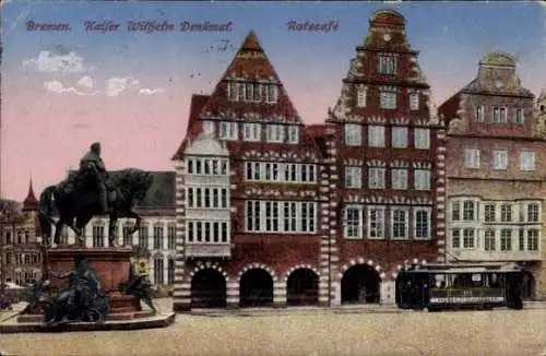 Ak Hansestadt Bremen, Kaiser Wilhelm Denkmal, Ratscafé, Straßenbahn