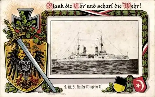 Passepartout Ak Deutsches Kriegsschiff, SMS Kaiser Wilhelm II, Blank die Ehr, scharf die Wehr