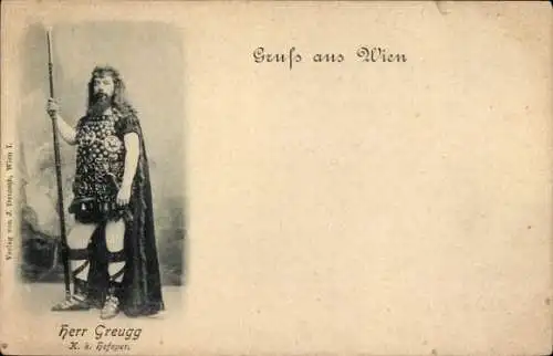 Ak Opernsänger Herr Greugg, KK Hofoper Wien