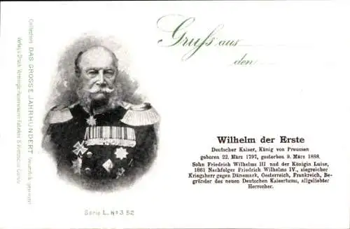 Künstler Ak Wilhelm I., Deutscher Kaiser, König von Preußen, Portrait, Das Große Jahrhundert