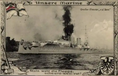Ak Deutsches Kriegsschiff, SMS von der Tann, Großer Kreuzer, Stolz weht die Flagge schwarz weiß rot