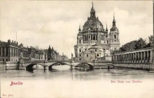 Ak Berlin Mitte, Dom, Blick von Norden