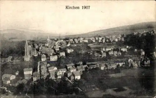 Ak Kirchen an der Sieg, Gesamtansicht 1907