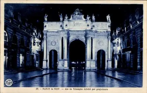 Ak Nancy Meurthe et Moselle, la Nuit, Arc de Triomphe, eclaire par projecteurs