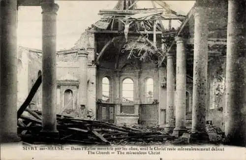 Ak Sivry sur Meuse Lothringen, dans l'Eglise meurtrie par les obus, seul le Christ reste debout