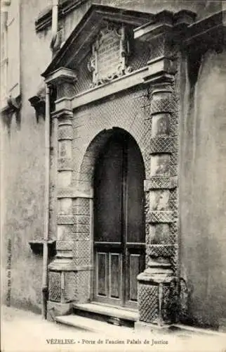 Ak Vezelise Meurthe et Moselle, Porte de l'ancien Palais de Justice