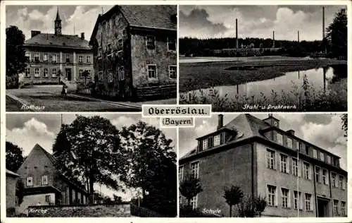 Ak Oberröslau Oberfranken Bayern, Rathaus, Stahlwerk, Kirche, Schule