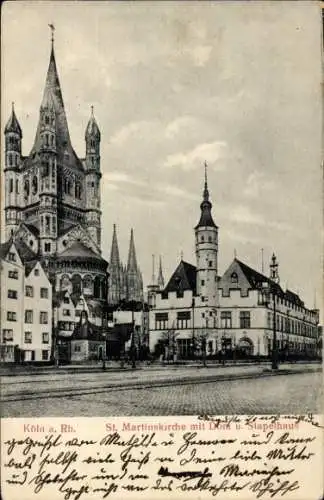 Ak Köln am Rhein, St. Martinskirche, Dom, Stapelhaus