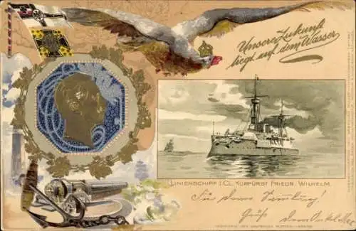 Präge Litho Linienschiff Kurfürst Friedr. Wilh., Portrait Wilhelm II, Adler, Zukunft auf dem Wasser