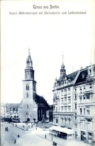 Ak Berlin Mitte, Kaiser Wilhelm Straße, Marienkirche, Lutherdenkmal