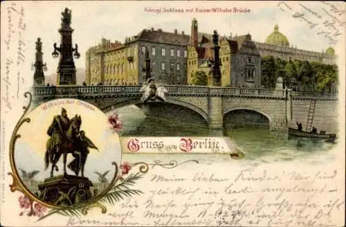 Litho Berlin Mitte, Königliches Schloss mit Kaiser Wilhelm Brücke, Denkmal Wilhelm der Große